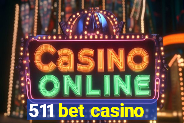 511 bet casino